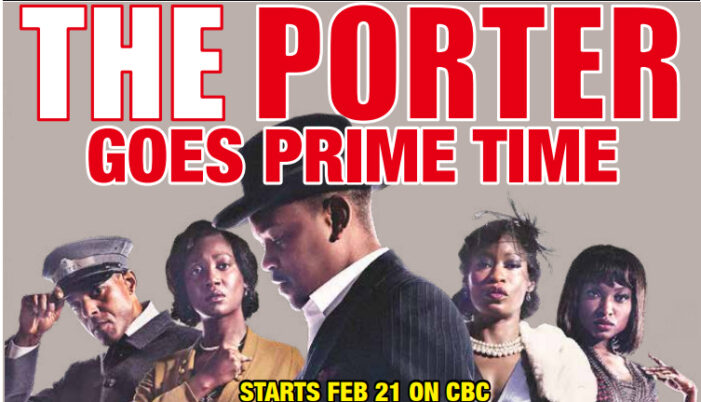 The Porter, Canada’s largest Black-led TV series is starts February 21 