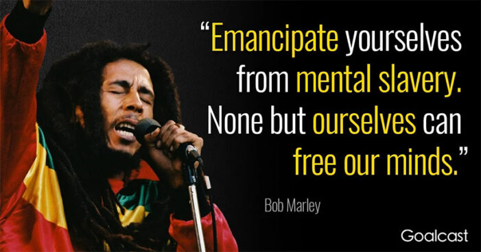 If your mind is not free then you’re not emancipated