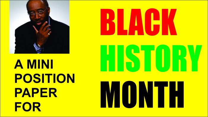 A MINI POSITION PAPER: A BLACK HISTORY MONTH (BHM) PERSPECTIVE